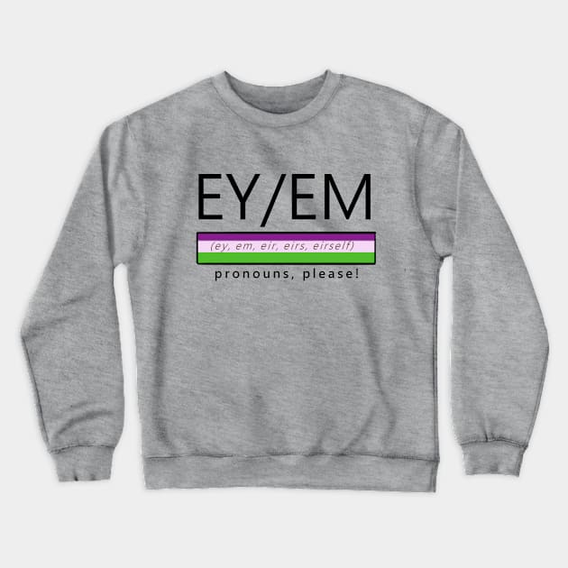 Ey / Em Pronouns Shirt Crewneck Sweatshirt by Norther